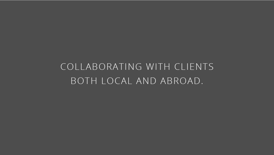 Collaborating with clients both local and abroad.